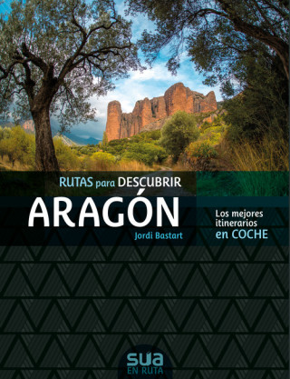 Könyv Rutas para descubir Aragón JORDI BASTART