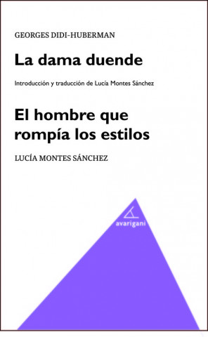 Kniha LA DAMA DUENDE/EL HOMBRE QUE ROMPIA LOS ESTILOS GEORGES DIDI-HUBERMAN