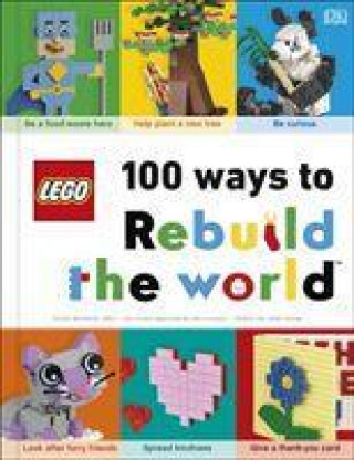 Книга LEGO 100 Ways to Rebuild the World Helen Murray