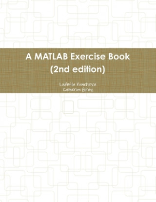 Книга MATLAB Exercise Book (2nd edition) Cameron Gray