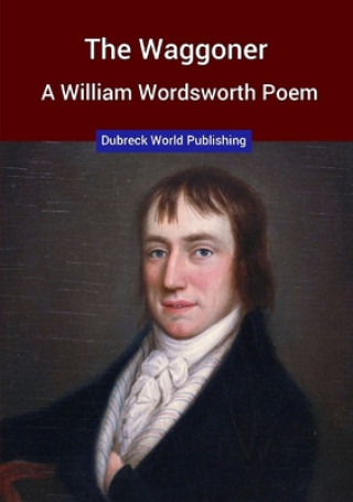 Carte Waggoner, a William Wordsworth Poem 