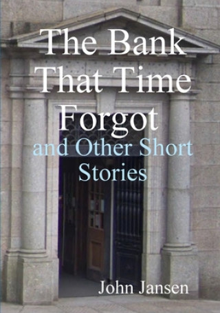 Boek Bank That Time Forgot and Other Short Stories John Jansen