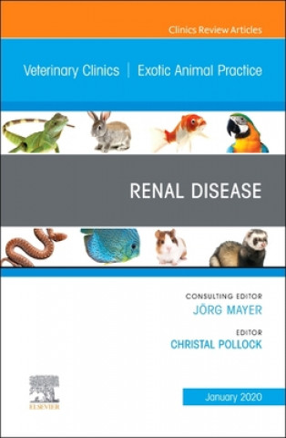 Boek Renal Disease, An Issue of Veterinary Clinics of North America: Exotic Animal Practice Christal Pollock