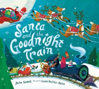 Carte Santa and the Goodnight Train: A Christmas Holiday Book for Kids Laura Huliska-Beith
