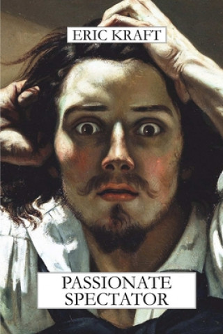 Book Passionate Spectator Eric Kraft