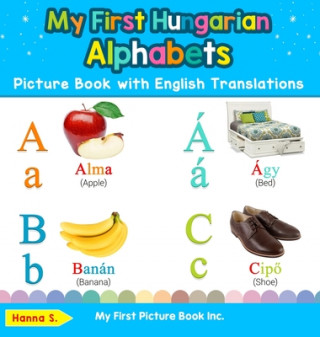 Книга My First Hungarian Alphabets Picture Book with English Translations 