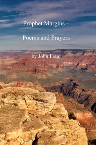 Knjiga Prophet Margins: Poems and Prayers John E. Freal