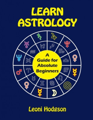 Book Learn Astrology: A Guide for Absolute Beginners Leoni Hodgson