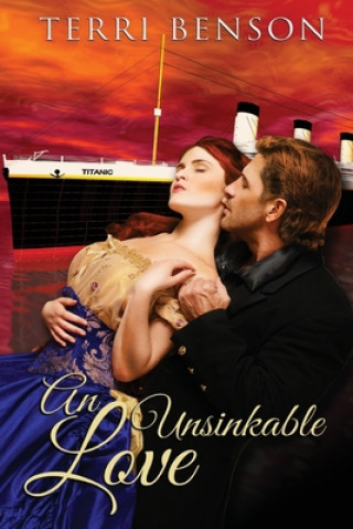 Knjiga An Unsinkable Love Terri Benson