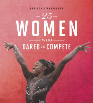 Kniha 25 Women Who Dared to Compete Rebecca Stanborough