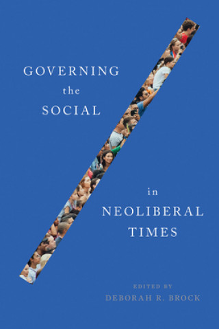 Buch Governing the Social in Neoliberal Times Deborah R. Brock