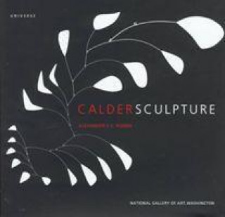 Kniha Calder Sculpture Alexander S. C. Rower
