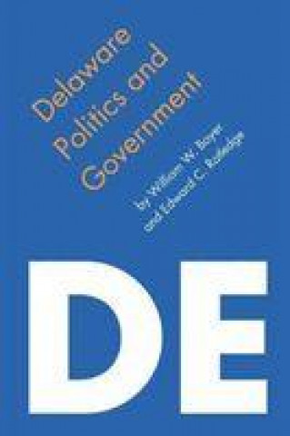 Książka Delaware Politics and Government William W. Boyer