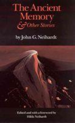 Kniha Ancient Memory and Other Stories John G. Neihardt