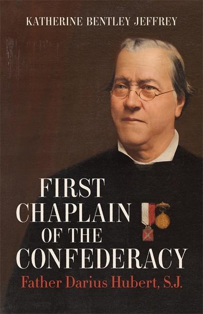 Libro First Chaplain of the Confederacy Katherine Bentley Jeffrey