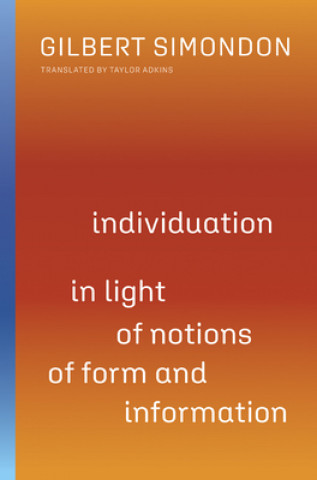 Könyv Individuation in Light of Notions of Form and Information Gilbert Simondon