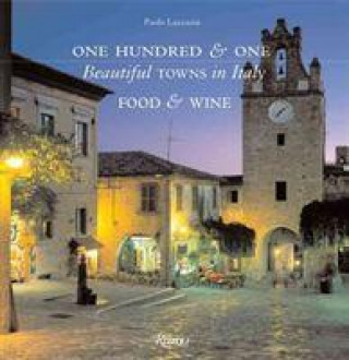 Kniha 101 Beautiful Towns in Italy Food and Wine Paolo Lazzarin