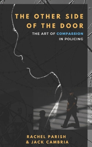 Kniha The Other Side of the Door: The Art of Compassion in Policing Rachel Parish