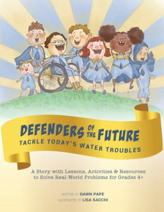 Kniha Defenders of the Future Tackle Today's Water Troubles 