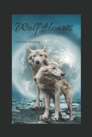 Buch Wolf Hearts Nefetiri Frazier