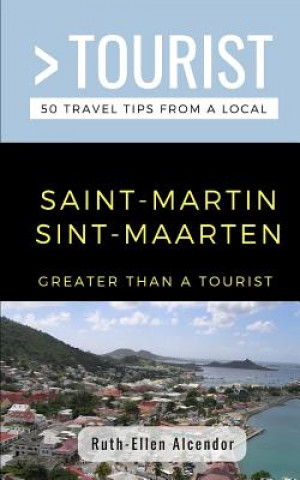 Boek Greater Than a Tourist- Saint-Martin / Sint-Maarten: 50 Travel Tips from a Local Greater Than a Tourist