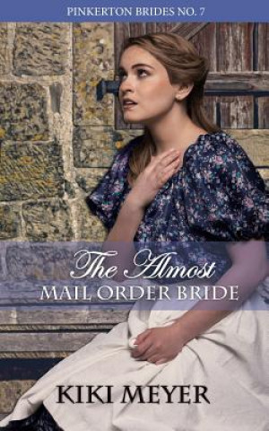 Knjiga The Almost Mail Order Bride Kiki Meyer