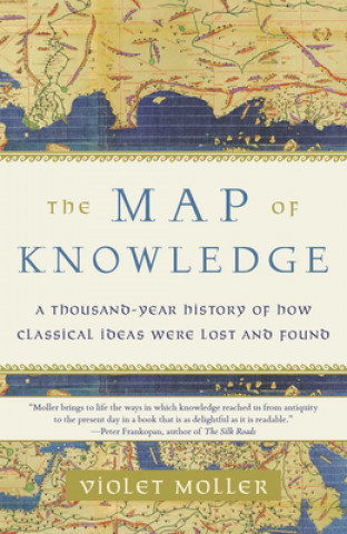 Book The Map of Knowledge: A Thousand-Year History of How Classical Ideas Were Lost and Found 