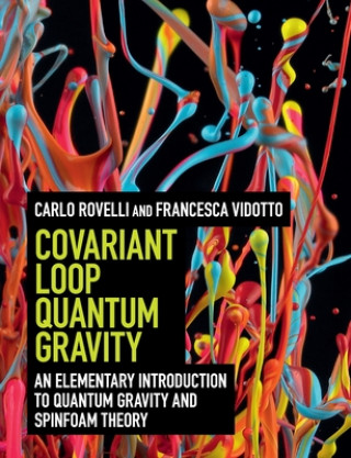 Książka Covariant Loop Quantum Gravity Carlo (Universite d'Aix-Marseille) Rovelli