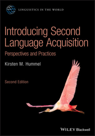 Kniha Introducing Second Language Acquisition - Perspectives and Practices Kirsten M. Hummel