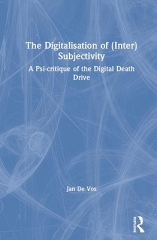 Kniha Digitalisation of (Inter)Subjectivity De Vos