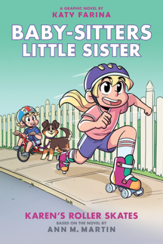 Kniha Karen's Roller Skates: A Graphic Novel (Baby-Sitters Little Sister #2): Volume 2 Katy Farina
