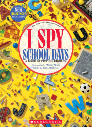 Carte I Spy School Days: A Book of Picture Riddles Walter Wick