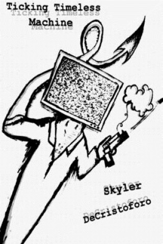 Knjiga Ticking Timeless Machine Skyler Decristoforo