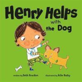 Knjiga Henry Helps with the Dog Beth Bracken