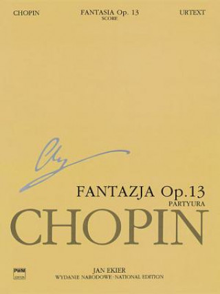Kniha Fantasia on Polish Airs Op. 13 for Piano and Orchestra: Chopin National Edition Jan Ekier