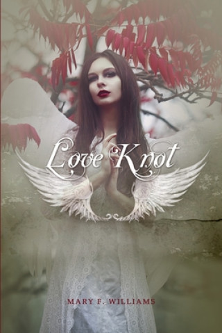Knjiga Love Knot Mary F. Williams