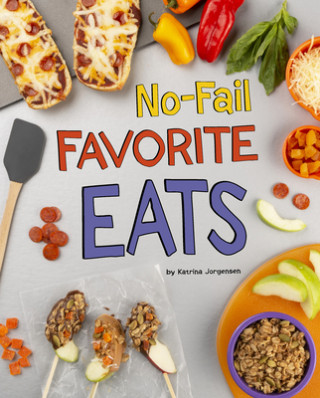 Knjiga No-Fail Favorite Eats Katrina Jorgensen