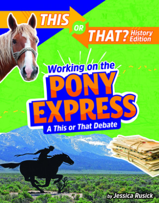Boek Working on the Pony Express: A This or That Debate Rusick
