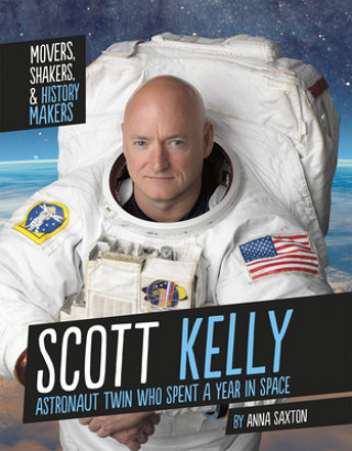 Kniha Scott Kelly: Astronaut Twin Who Spent a Year in Space 