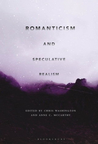 Buch Romanticism and Speculative Realism Anne C. McCarthy