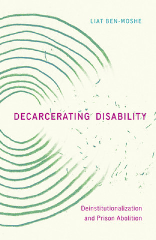 Βιβλίο Decarcerating Disability Liat Ben-Moshe