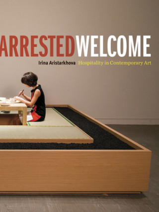 Knjiga Arrested Welcome Irina Aristarkhova