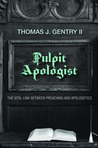Knjiga Pulpit Apologist Gentry  Thomas J.  II