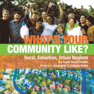 Könyv What's Your Community Like? Rural, Suburban, Urban Regions 3rd Grade Social Studies Children's Geography & Cultures Books 