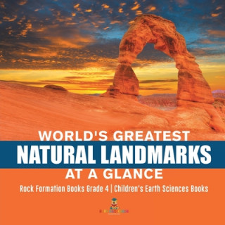 Boek World's Greatest Natural Landmarks at a Glance Rock Formation Books Grade 4 Children's Earth Sciences Books Baby Professor