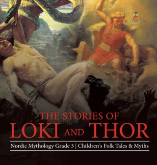 Carte Stories of Loki and Thor Nordic Mythology Grade 3 Children's Folk Tales & Myths 