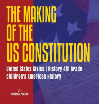 Buch Makings of the US Constitution United States Civics History 4th Grade Children's American History 