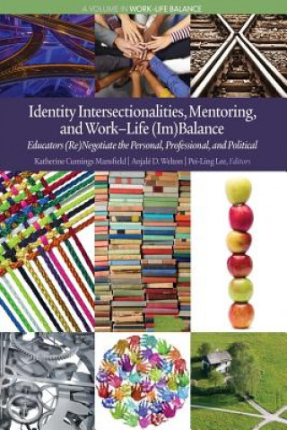 Book Identity Intersectionalities, Mentoring, and Work-Life (Im)Balance Katherine Cumings Mansfield