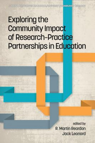 Kniha Exploring the Community Impact of Research-Practice Partnerships in Education R. Martin Reardon