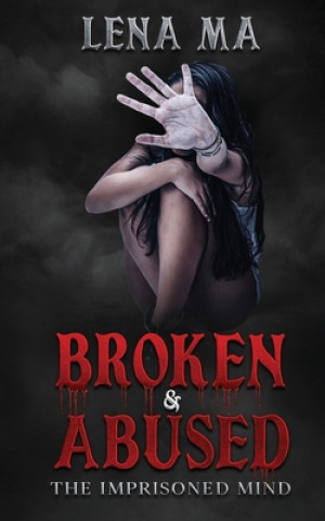 Knjiga Broken & Abused Lena Ma